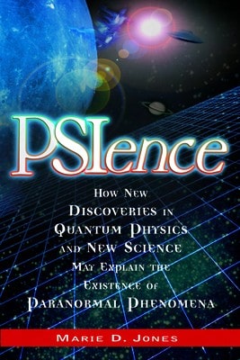 Pre-Owned Psience: How New Discoveries In Quantum Physics And New Science May Explain The Mysteries (Paperback) By Marie D Jones
