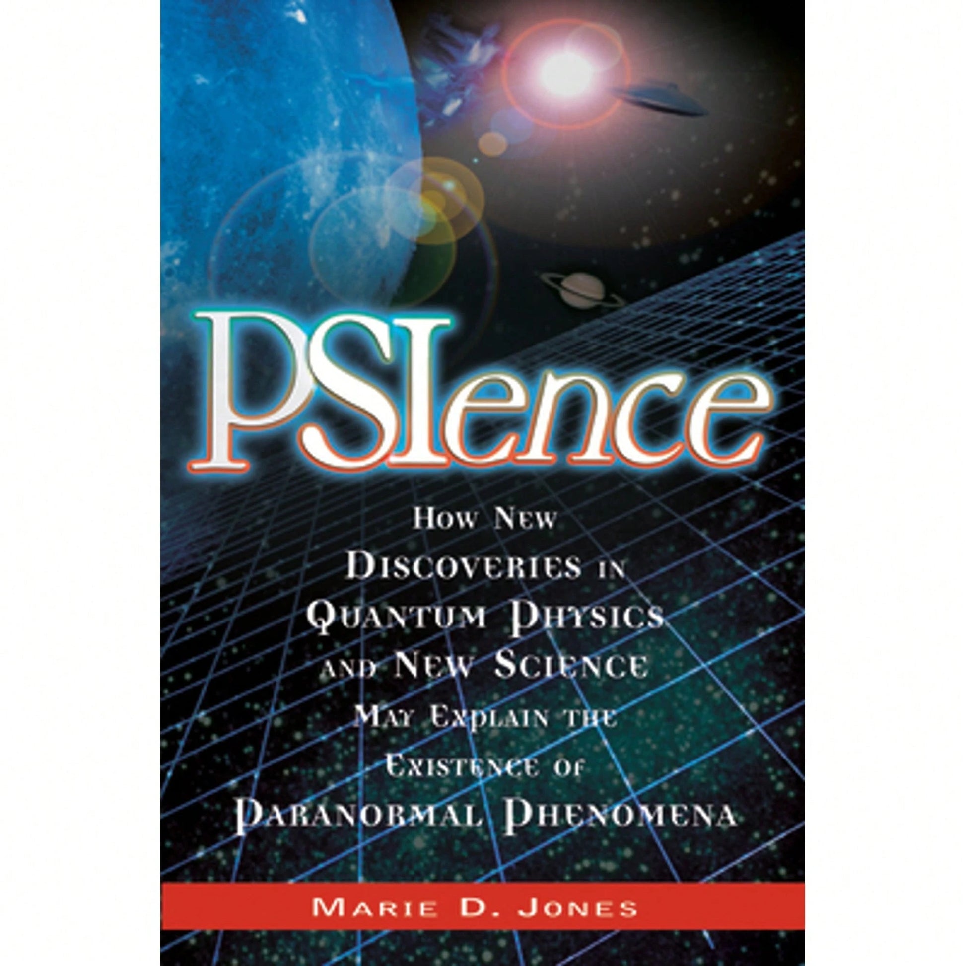 Pre-Owned Psience: How New Discoveries In Quantum Physics And New Science May Explain The Mysteries (Paperback) By Marie D Jones