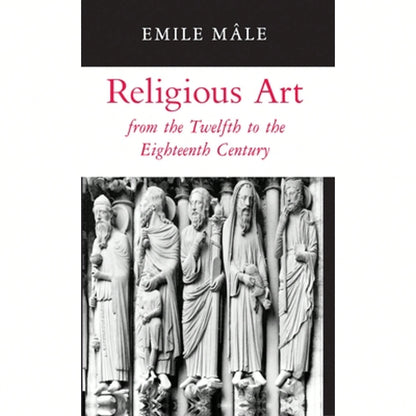 Pre-Owned Religious Art From The Twelfth To The Eighteenth Century (Paperback) By Emile Mâle, Harry Bober