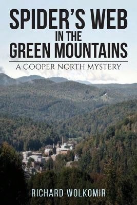 Pre-Owned Spider's Web In The Green Mountains: A Cooper North Mystery (Paperback) By Richard Wolkomir