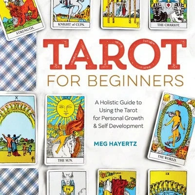 Pre-Owned Tarot For Beginners: A Holistic Guide To Using The Tarot For Personal Growth And Self (Paperback) By Meg Hayertz