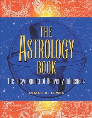 Pre-Owned The Astrology Book: The Encyclopedia Of Heavenly Influences (Paperback) By James R Lewis