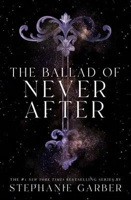 Pre-Owned The Ballad Of Never After (Hardcover) By Stephanie Garber