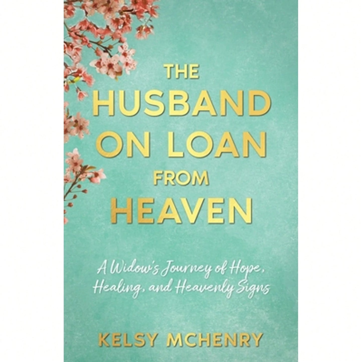 Pre-Owned The Husband On Loan From Heaven (Paperback) By Kelsy McHenry