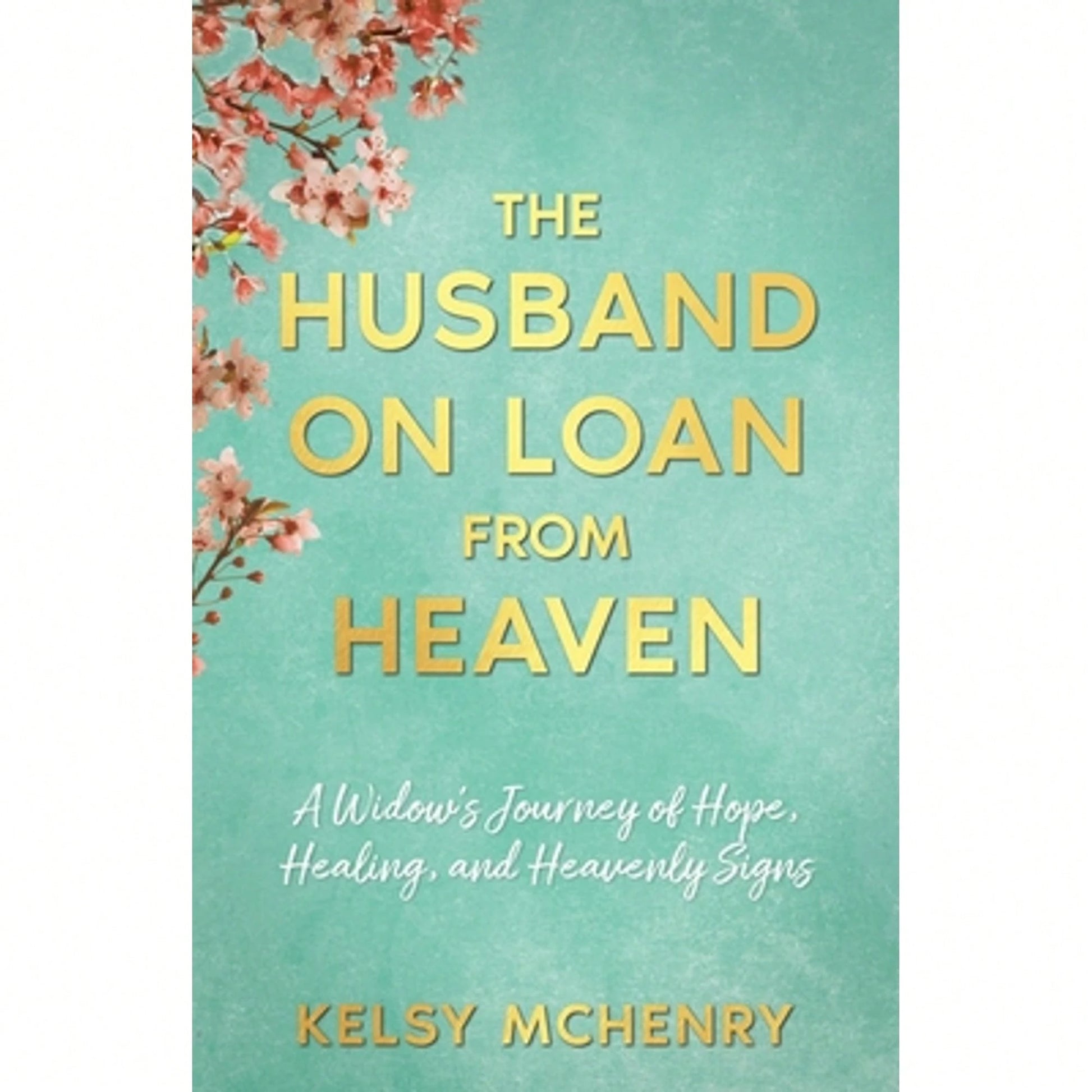 Pre-Owned The Husband On Loan From Heaven (Paperback) By Kelsy McHenry