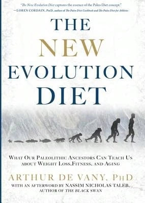 Pre-Owned The New Evolution Diet: What Our Paleolithic Ancestors Can Teach Us About Weight Loss, (Hardcover) By Nassim Nicholas Taleb, Arthur De Vany