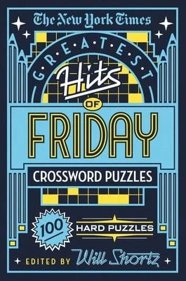 Pre-Owned The New York Times Greatest Hits Of Friday Crossword Puzzles: 100 Hard Puzzles (Paperback) By New York Times, Will Shortz