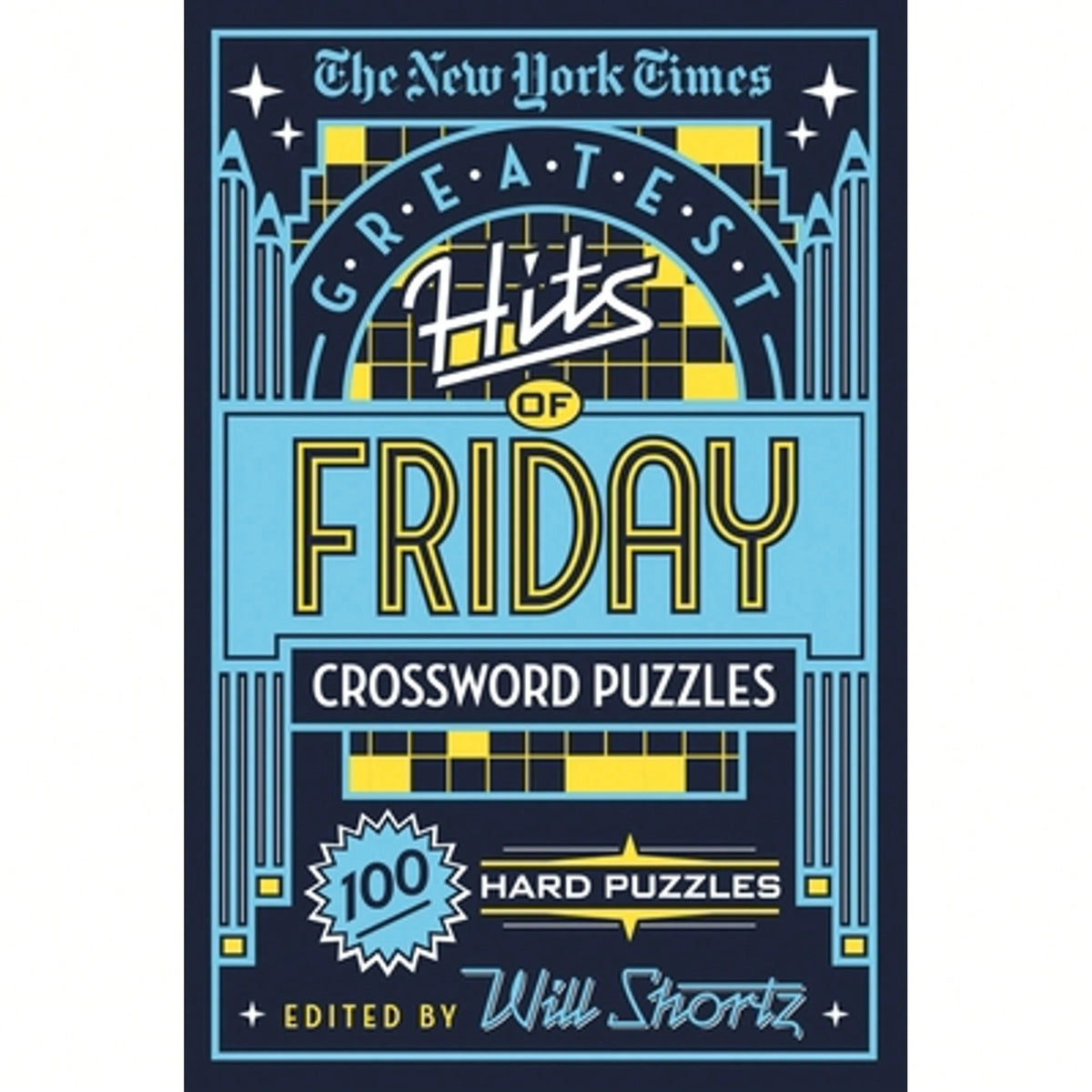 Pre-Owned The New York Times Greatest Hits Of Friday Crossword Puzzles: 100 Hard Puzzles (Paperback) By New York Times, Will Shortz