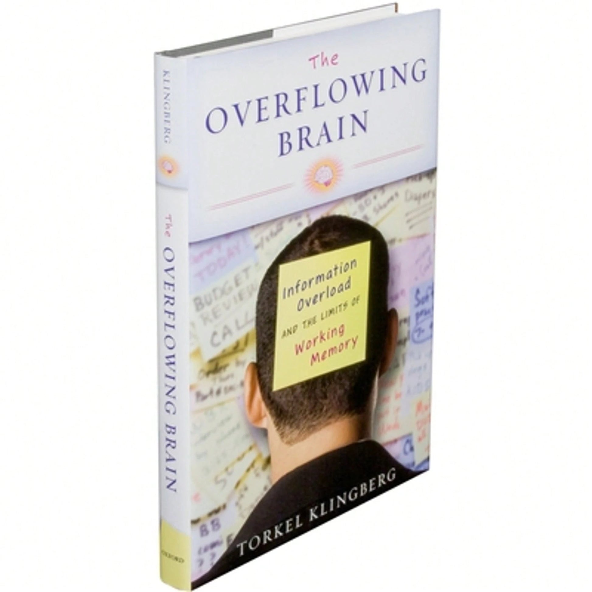 Pre-Owned The Overflowing Brain: Information Overload And The Limits Of Working Memory (Hardcover) By Torkel Klingberg