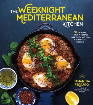 Pre-Owned The Weeknight Mediterranean Kitchen: 80 Authentic, Healthy Recipes Made Quick And Easy For (Paperback) By Samantha Ferraro
