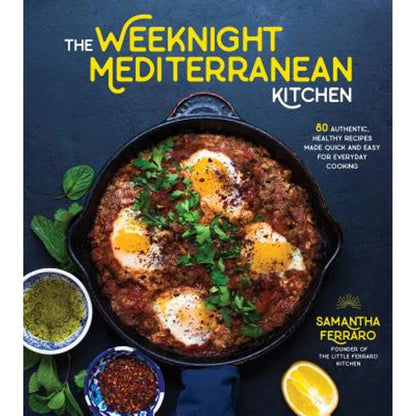 Pre-Owned The Weeknight Mediterranean Kitchen: 80 Authentic, Healthy Recipes Made Quick And Easy For (Paperback) By Samantha Ferraro