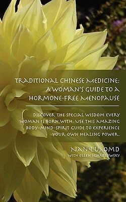 Pre-Owned Traditional Chinese Medicine: A Woman's Guide To A Hormone-Free Menopause (Paperback) By Omd Nan Lu, Ellen Schaplowsky