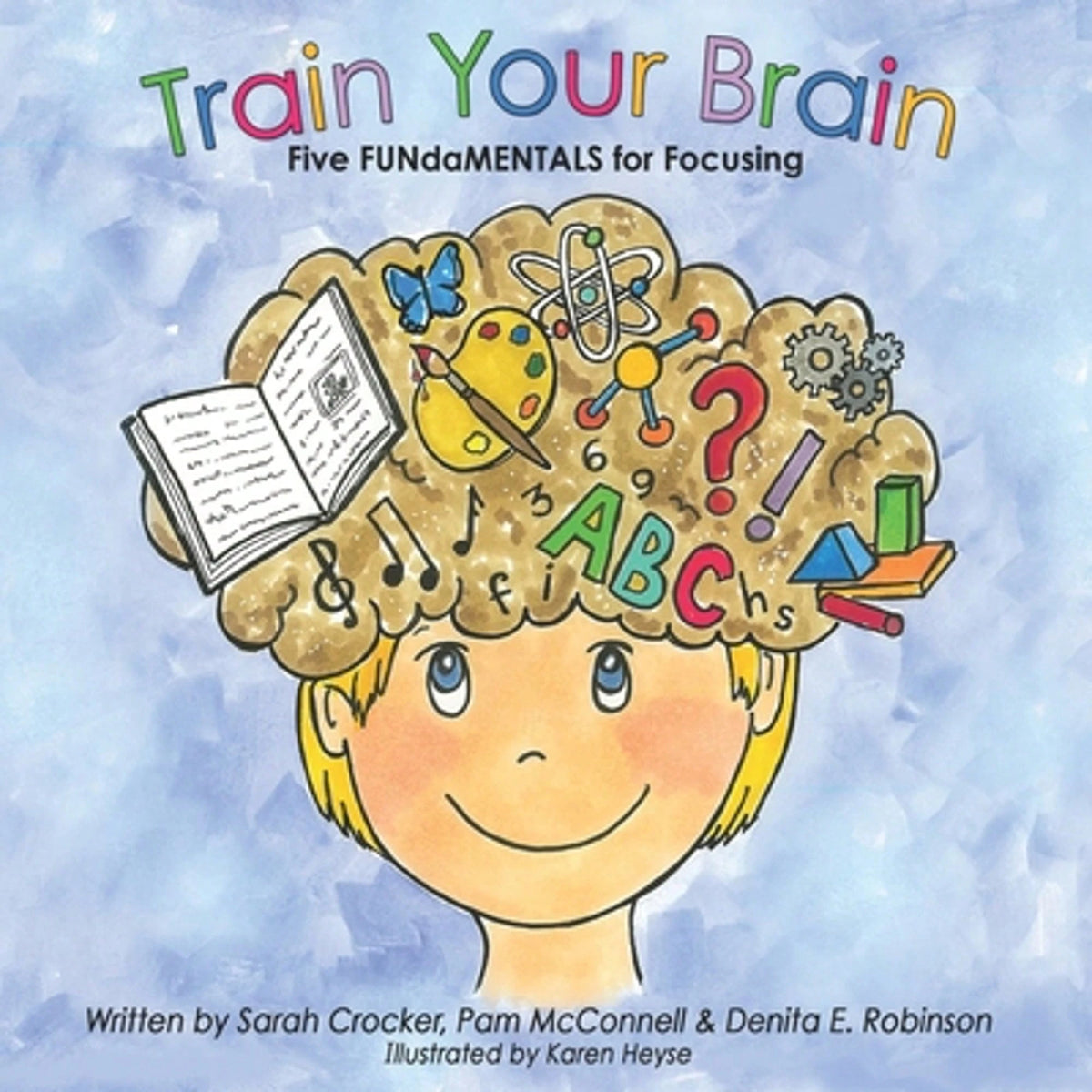 Pre-Owned Train Your Brain: Five FUNdaMENTALS For Focusing (Paperback) By Pam McConnell, Denita E Robinson
