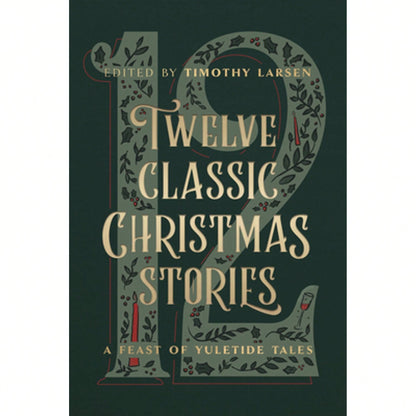Pre-Owned Twelve Classic Christmas Stories: A Feast Of Yuletide Tales (Hardcover) By Timothy Larsen