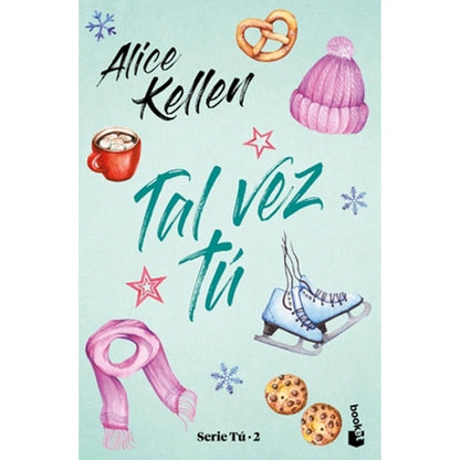 Tal Vez Tú/ Maybe You (Paperback) By Alice Kellen