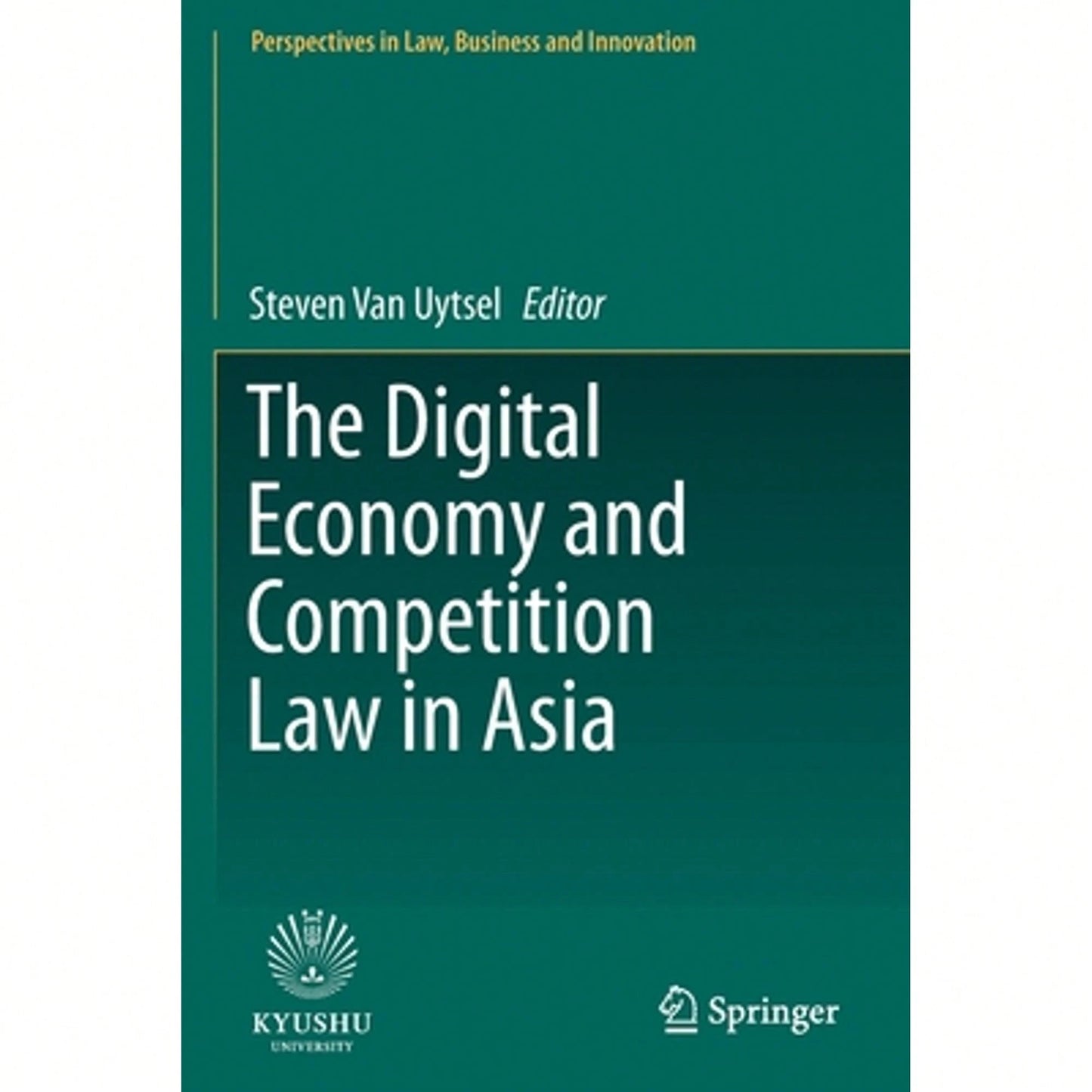The Digital Economy And Competition Law In Asia (Paperback) By Steven Van Uytsel