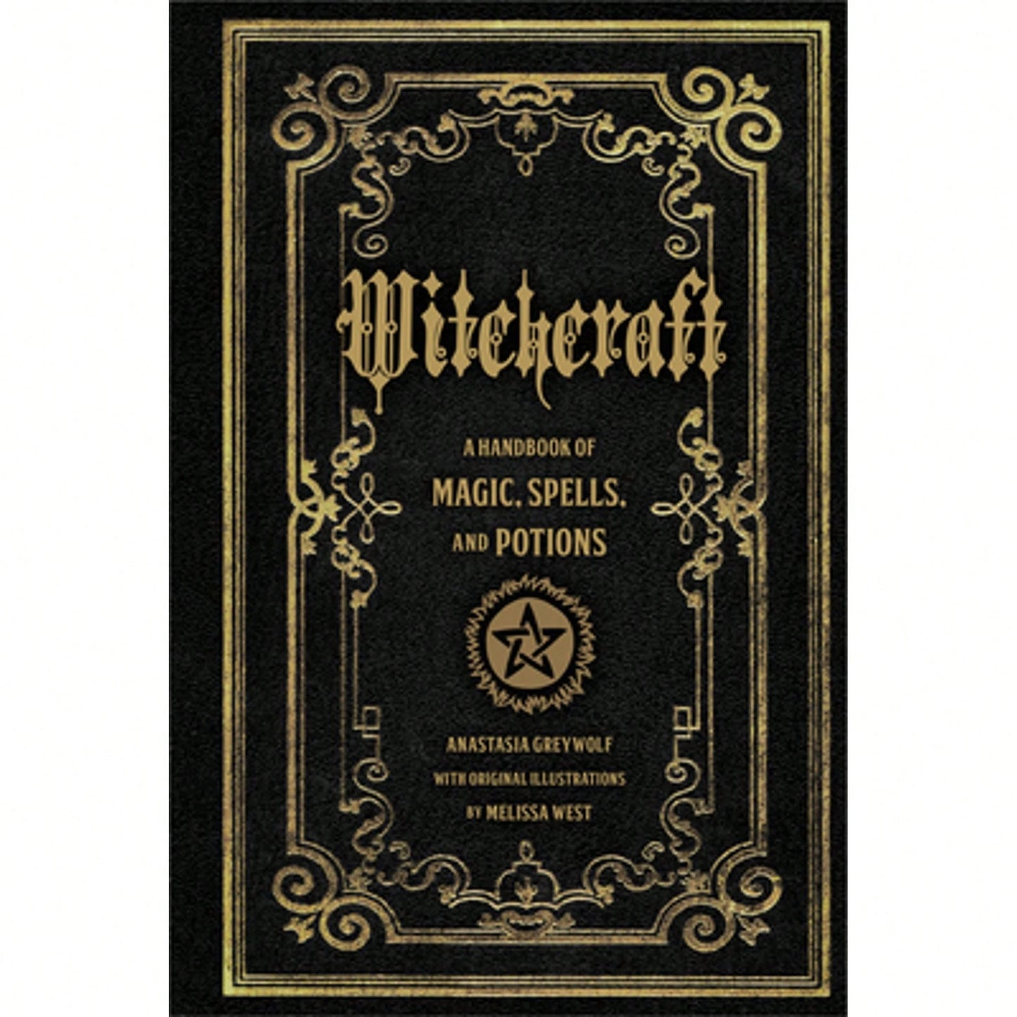 Witchcraft: A Handbook Of Magic Spells And Potions (Hardcover) By Anastasia Greywolf